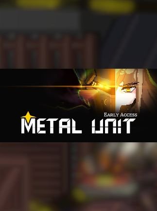 Metal Unit – Steam – GLOBAL